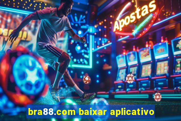 bra88.com baixar aplicativo